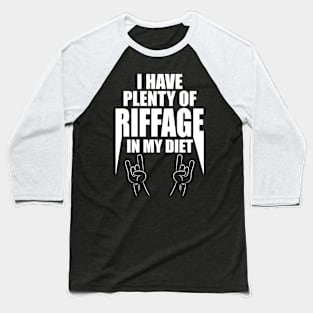 I have plenty of riffage in my diet (white design #1) Baseball T-Shirt